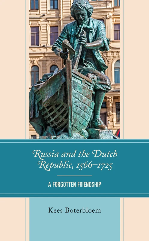 Russia and the Dutch Republic, 15661725: A Forgotten Friendship - Image 1