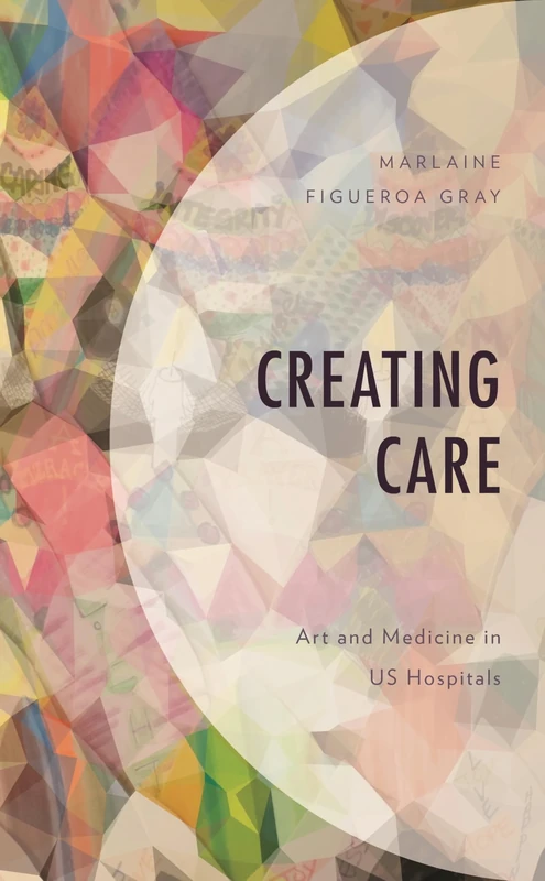 Creating Care: Art and Medicine in US Hospitals - Image 1