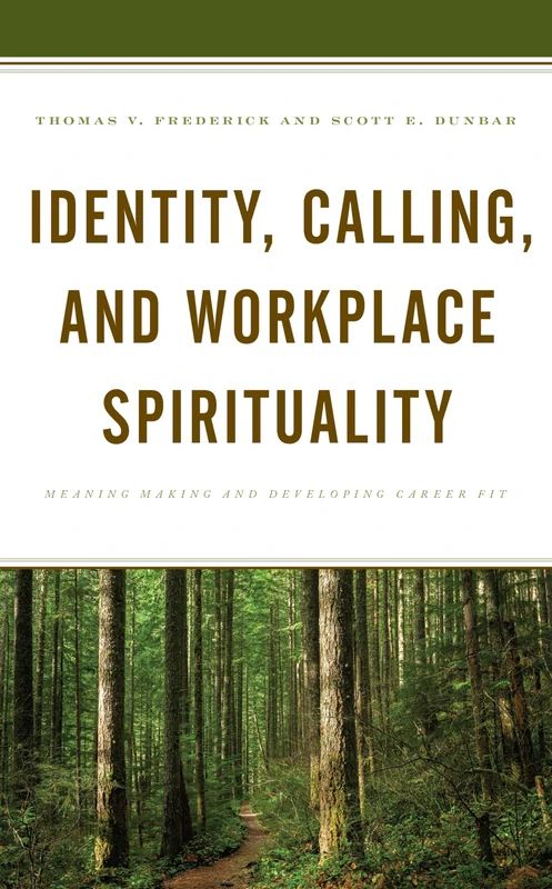 Identity, Calling, and Workplace Spirituality: Meaning Making and Developing Career Fit