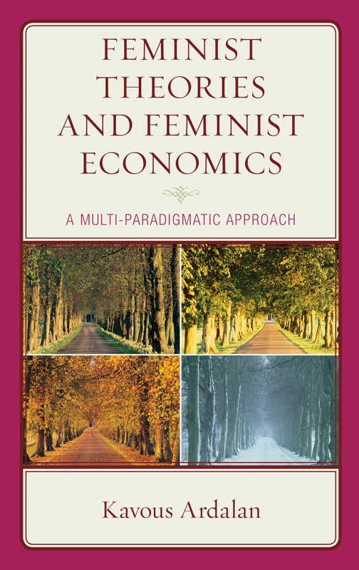 Feminist Theories and Feminist Economics: A Multi-Paradigmatic Approach