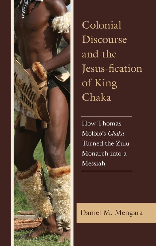 Colonial Discourse and the Jesus-fication of King Chaka: How Thomas Mofolo's Chaka Turned the Zulu Monarch into a Messiah - Image 1