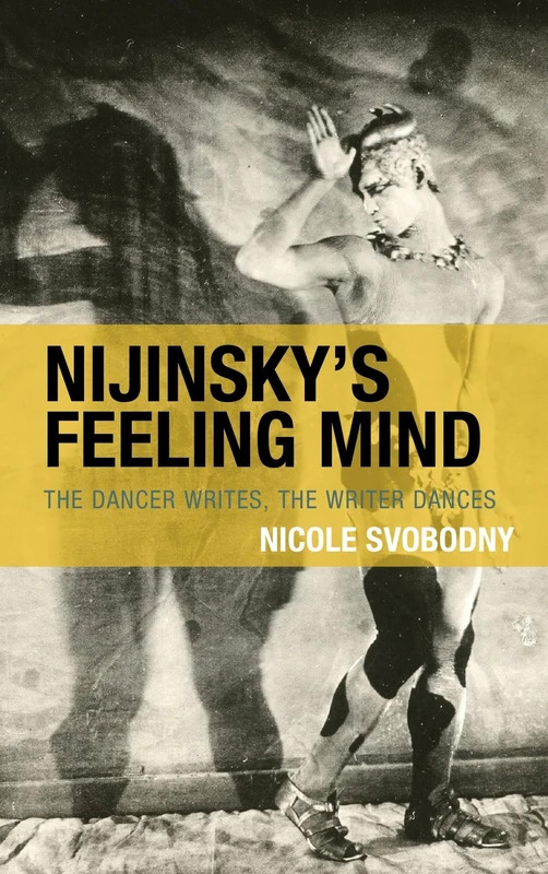 Nijinsky's Feeling Mind: The Dancer Writes, The Writer Dances (Crosscurrents: Russia's Literature in Context) - Image 1