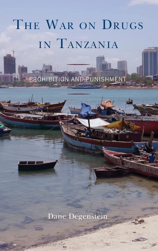 The War on Drugs in Tanzania: Prohibition and Punishment