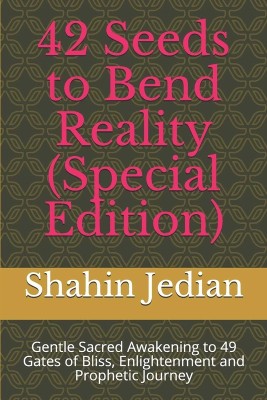 42 Seeds to Bend Reality (Special Edition): Gentle Sacred Awakening to 49 Gates of Bliss, Enlightenment and Prophetic Journey - Image 1