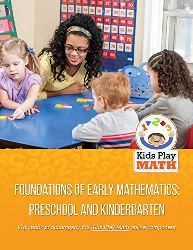 Foundations of Early Mathematics: Preschool and Kindergarten: Workbook to accompany the Kids Play Math online component