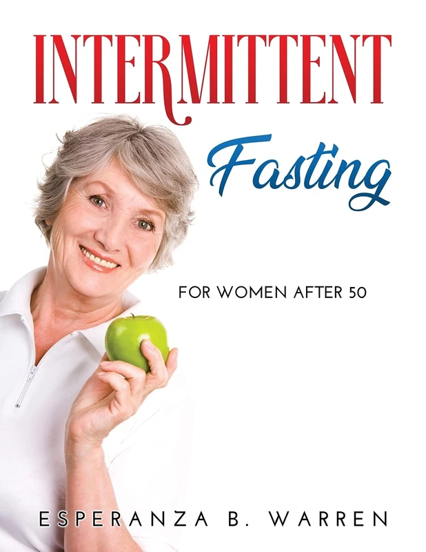 Intermittent Fasting: For Women After 50