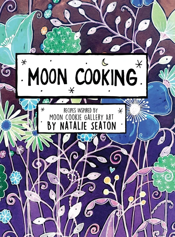 Moon Cooking Hardcover: Recipes Inspired by Moon Cookie Gallery Art - Image 1