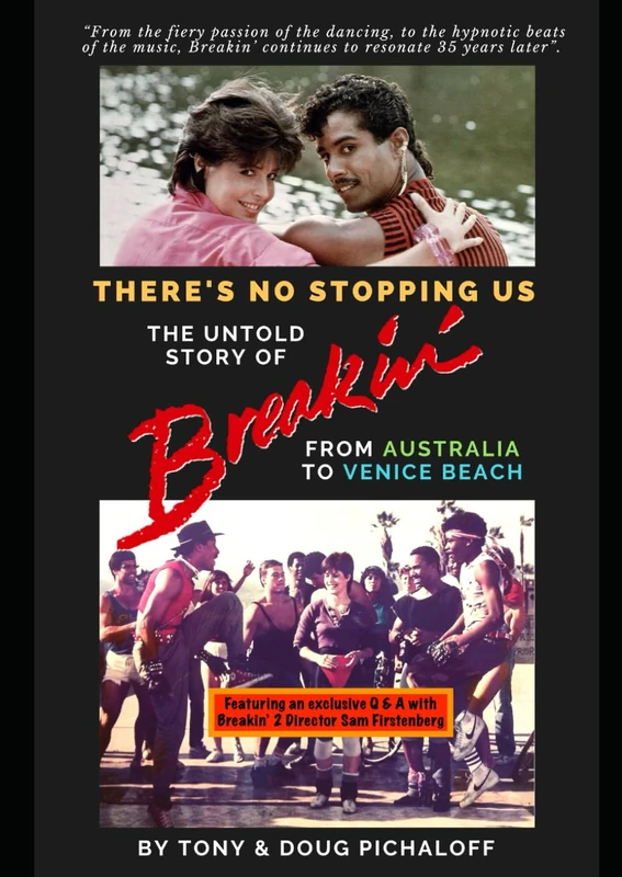 There's No Stopping Us The Untold Story Of Breakin': From Australia To Venice Beach