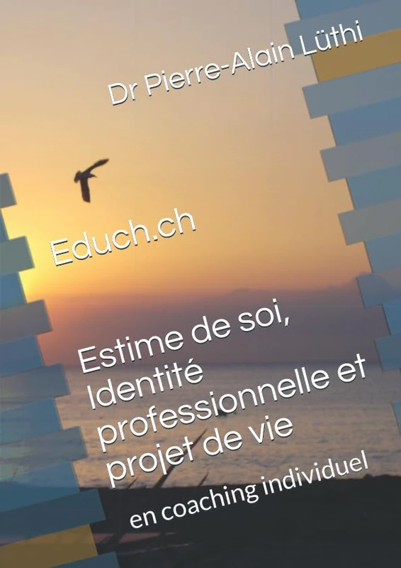 Educh.ch Estime de soi, Identité professionnelle et projet de vie: en coaching individuel