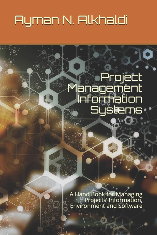 Project Management Information Systems: A Hand Book for Managing Projects’ Information, Environment and Software