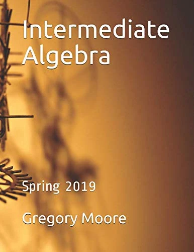 Intermediate Algebra: Spring 2019