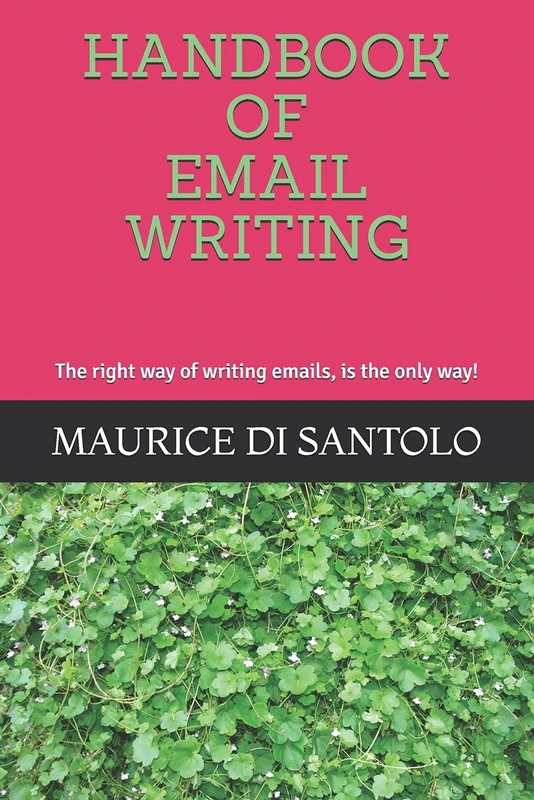 HANDBOOK OF EMAIL WRITING: The right way of writing emails, is the only way!: 1 (Revised Edition) - Image 1