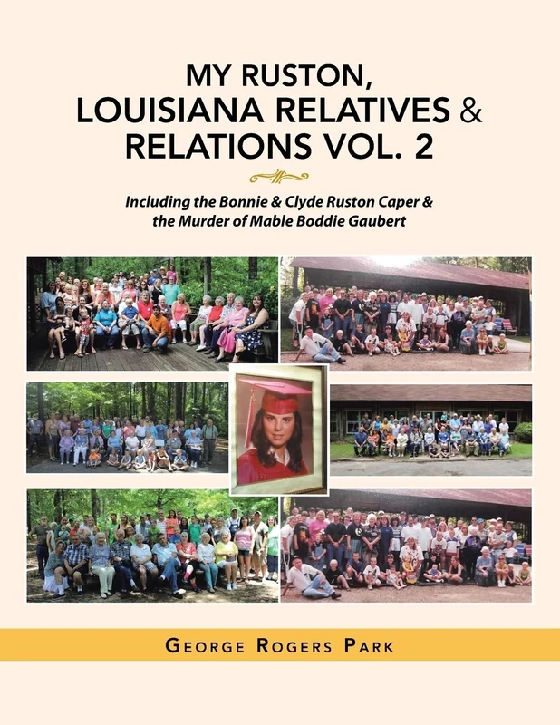 My Ruston, Louisiana Relatives & Relations Vol. 2: Including the Bonnie & Clyde Ruston Caper & the Murder of Mable Boddie Gaubert - Image 1