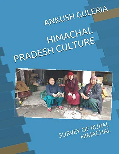 HIMACHAL PRADESH CULTURE: SERVEY OF RURAL HIMACHAL