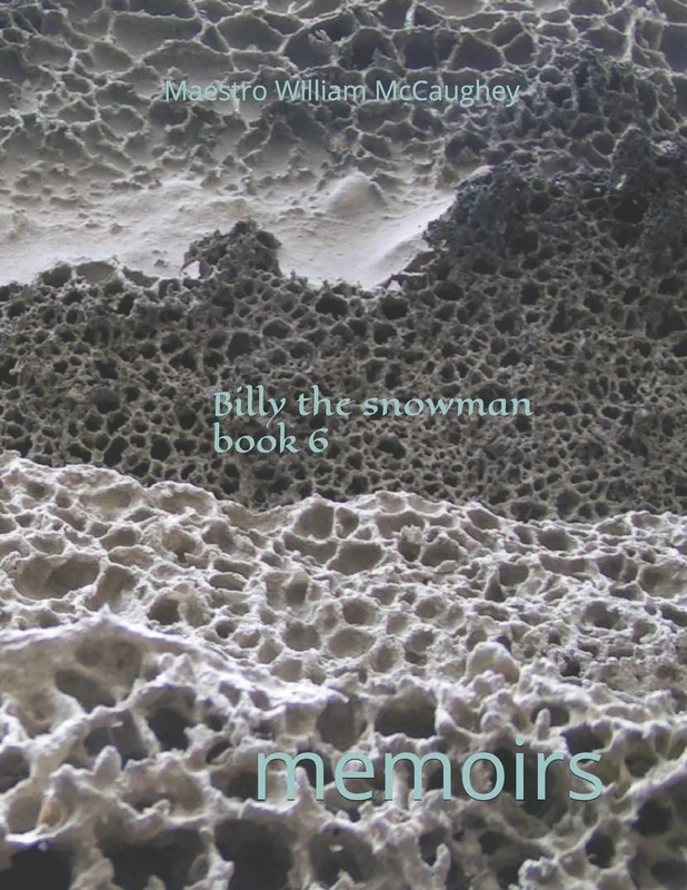 Billy the snowman book 6: memoirs (my life)