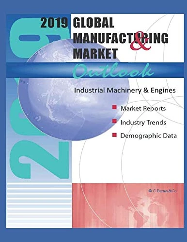 2019 Global Manufacturing & Markets-Industrial Machinery & Engines