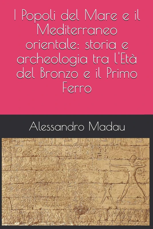 I Popoli del Mare e il Mediterraneo orientale: storia e archeologia tra l'Età del Bronzo e il Primo Ferro - Image 1