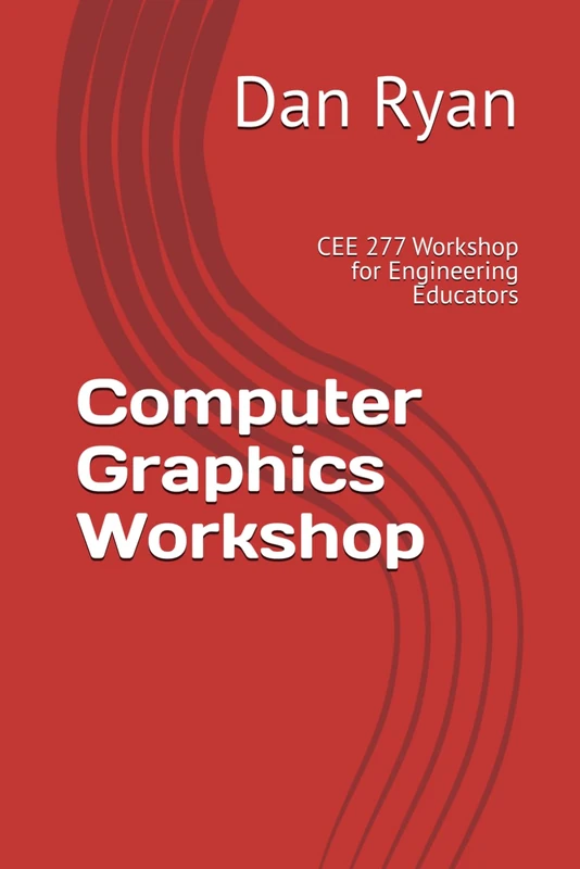 Computer Graphics Workshop: CEE 277 Workshop for Engineering Educators (Continuing Engineering Education) - Image 1