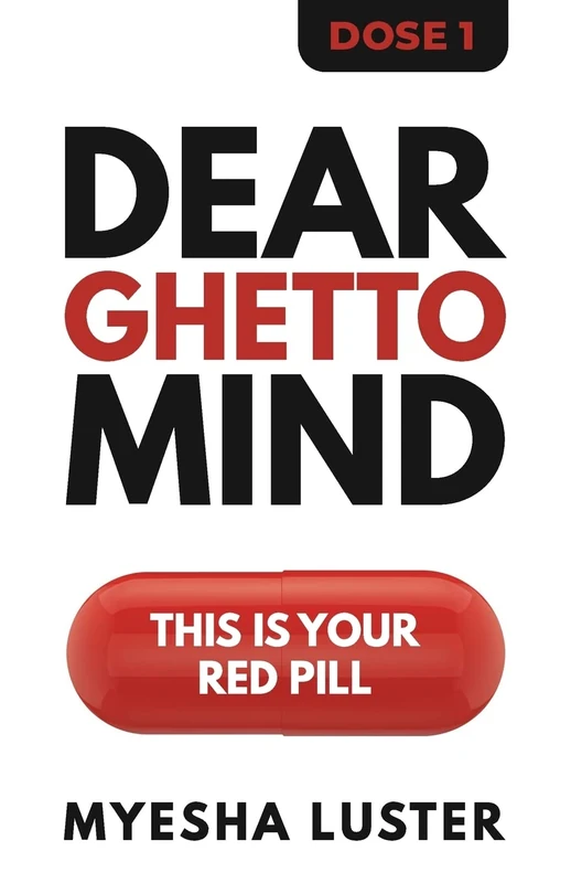 Dear Ghetto Mind: This is your red pill.: 1 - Image 1