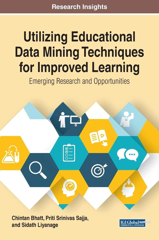 Utilizing Educational Data Mining Techniques for Improved Learning: Emerging Research and Opportunities (Advances in Educational Technologies and Instructional Design)