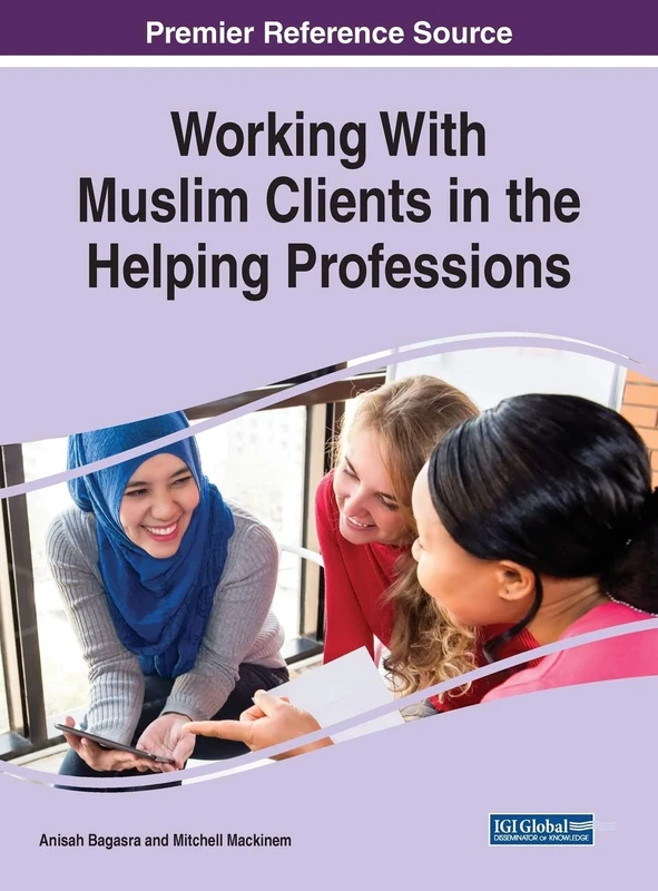 Working With Muslim Clients in the Helping Professions (Advances in Religious and Cultural Studies)