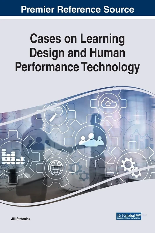 Cases on Learning Design and Human Performance Technology (Advances in Human Resources Management and Organizational Development)