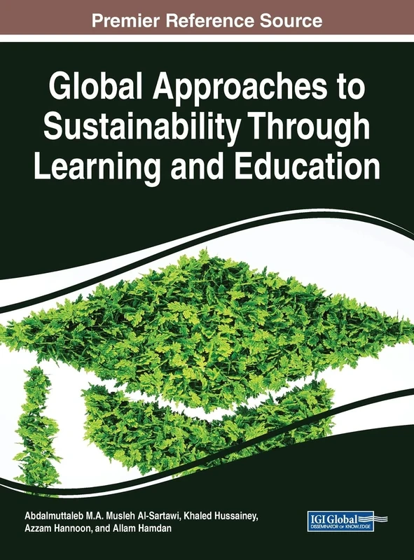 Global Approaches to Sustainability Through Learning and Education (Practice, Progress, and Proficiency in Sustainability)