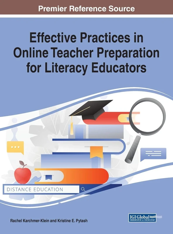 Effective Practices in Online Teacher Preparation for Literacy Educators (Advances in Higher Education and Professional Development)