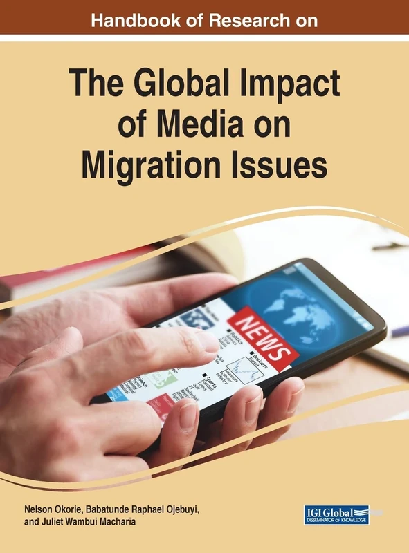 Global Impact of Media on Migration Issues (Advances in Media, Entertainment, and the Arts)
