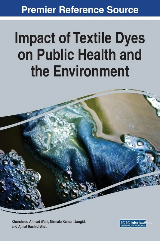 Impact of Textile Dyes on Public Health and the Environment (Advances in Human Services and Public Health (AHSPH))
