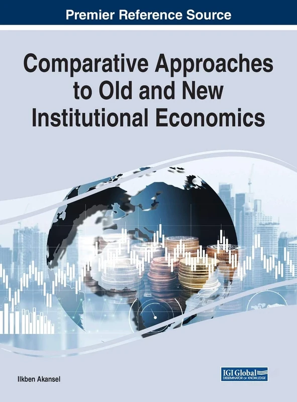 Comparative Approaches to Old and New Institutional Economics (Advances in Finance, Accounting, and Economics)