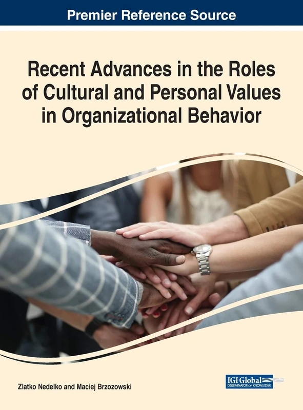 Recent Advances in the Roles of Cultural and Personal Values in Organizational Behavior (Advances in Human Resources Management and Organizational Development)