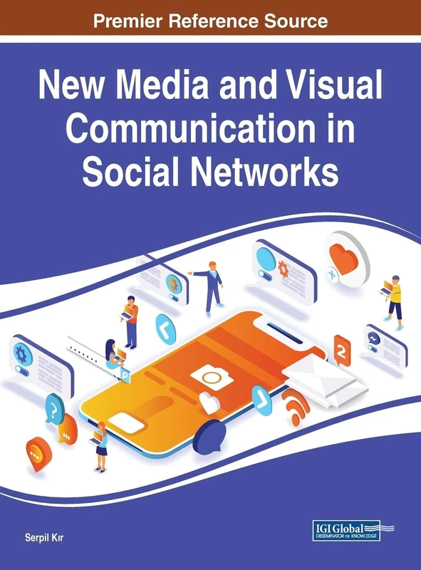 New Media and Visual Communication in Social Networks (Advances in Multimedia and Interactive Technologies)