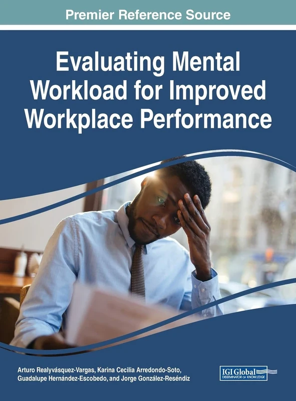Evaluating Mental Workload for Improved Workplace Performance (Advances in Psychology, Mental Health, and Behavioral Studies (APMHBS))