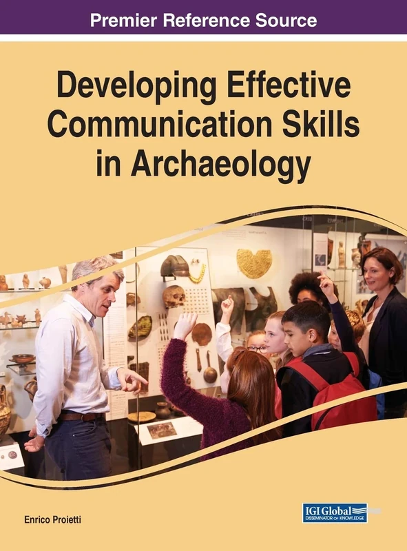 Developing Effective Communication Skills in Archaeology (Advances in Religious and Cultural Studies)