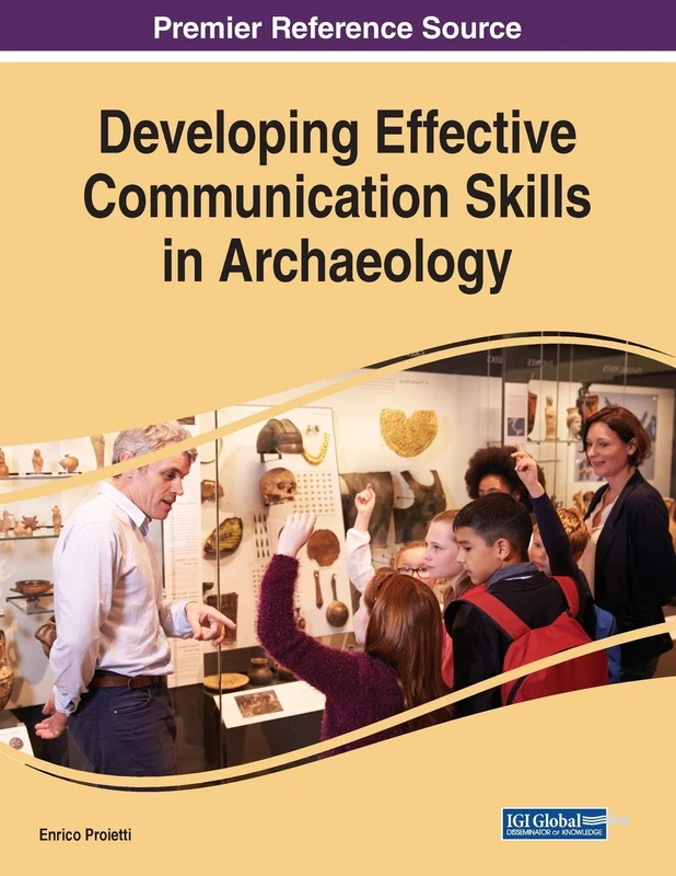 Developing Effective Communication Skills in Archaeology (Advances in Religious and Cultural Studies)