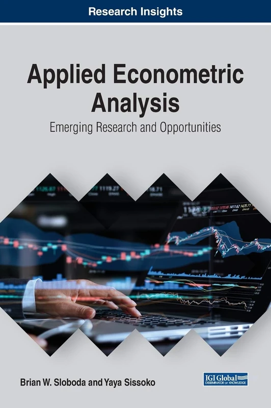 Applied Econometric Analysis: Emerging Research and Opportunities (Advances in Finance, Accounting, and Economics)