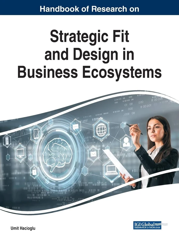 Handbook of Research on Strategic Fit and Design in Business Ecosystems (Advances in E-business Research)
