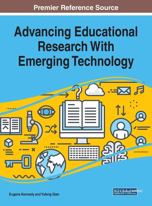 Advancing Educational Research With Emerging Technology (Advances in Educational Technologies and Instructional Design)
