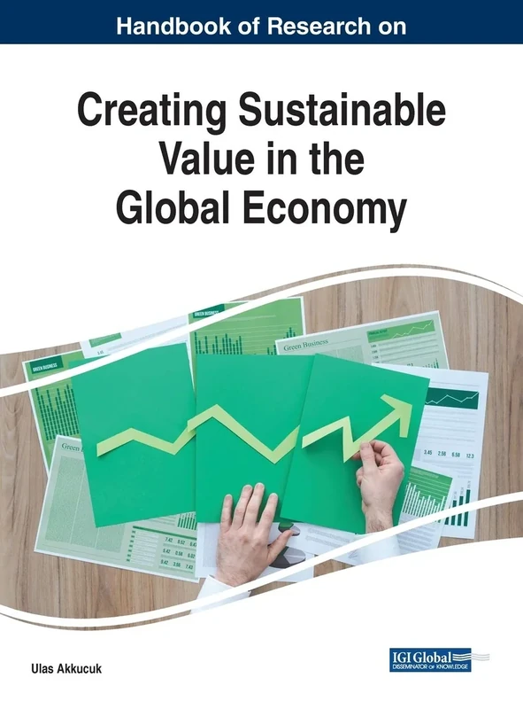 Recent Developments on Creating Sustainable Value in the Global Economy (Advances in Finance, Accounting, and Economics)