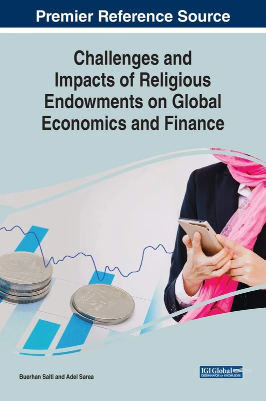 Challenges and Impacts of Religious Endowments on Global Economics and Finance (Advances in Finance, Accounting, and Economics)