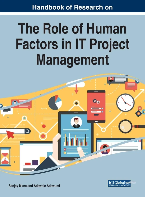 Handbook of Research on the Role of Human Factors in IT Project Management (Advances in Human Resources Management and Organizational Development)