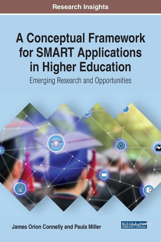 A Conceptual Framework for SMART Applications in Higher Education: Emerging Research and Opportunities