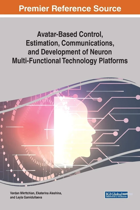 Avatar-Based Control, Estimation, Communications, and Development of Neuron Multi-Functional Technology Platforms - Image 1