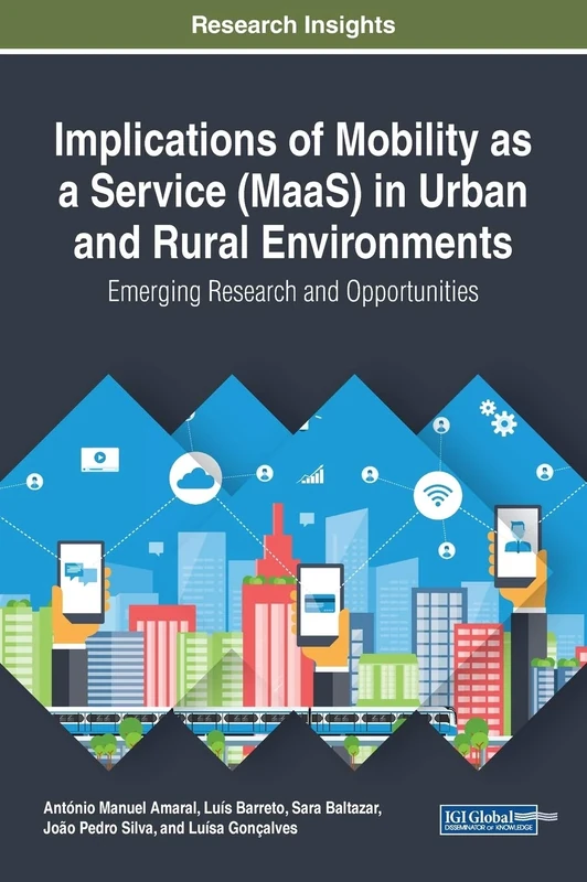 Implications of Mobility as a Service (MaaS) in Urban and Rural Environments: Emerging Research and Opportunities (Practice, Progress, and Proficiency in Sustainability (Ppps))