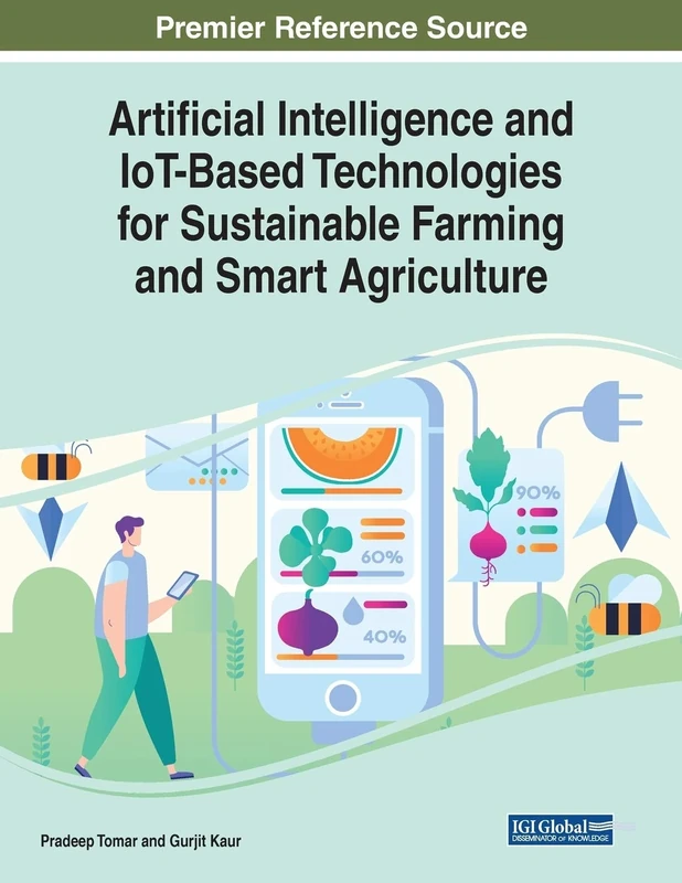 Artificial Intelligence and IoT-Based Technologies for Sustainable Farming and Smart Agriculture (Advances in Environmental Engineering and Green Technologies)