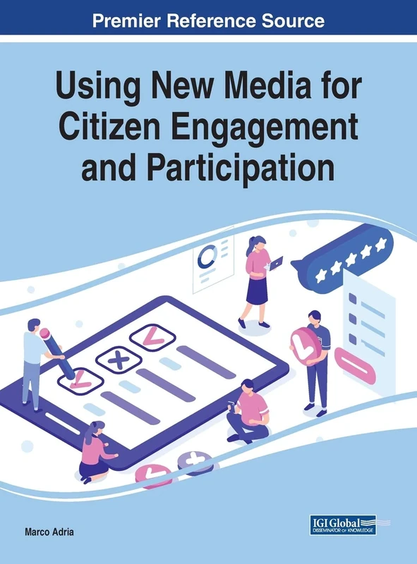 Handbook of Research on Using New Media for Citizen Engagement
