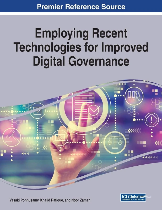 Employing Recent Technologies for Improved Digital Governance (Advances in Electronic Government, Digital Divide, and Regional Development (Aegddrd))