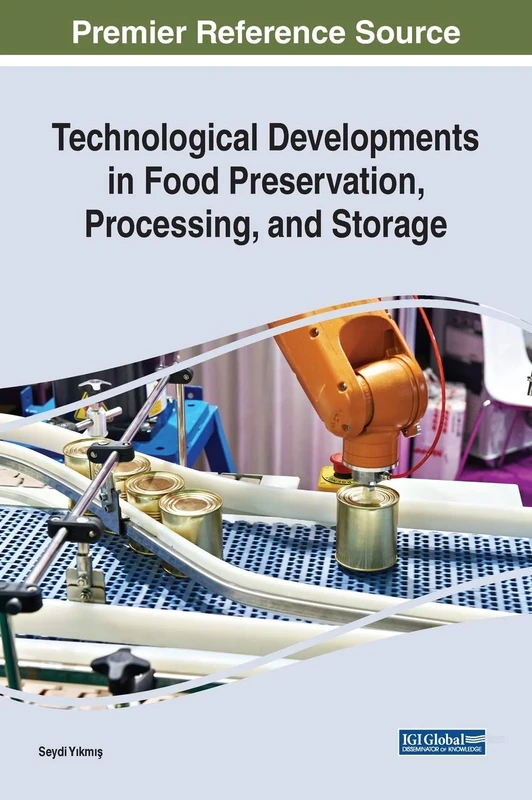 Technological Developments in Food Preservation, Processing, and Storage (Advances in Environmental Engineering and Green Technologies)