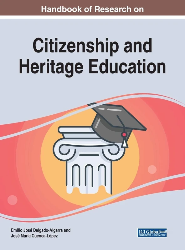 Handbook of Research on Citizenship and Heritage Education (Advances in Educational Technologies and Instructional Design)